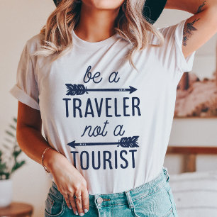Var inte turist- eller typografcitat t-shirt
