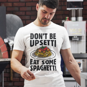 Var inte upprörande och ät lite spaghetti t shirt