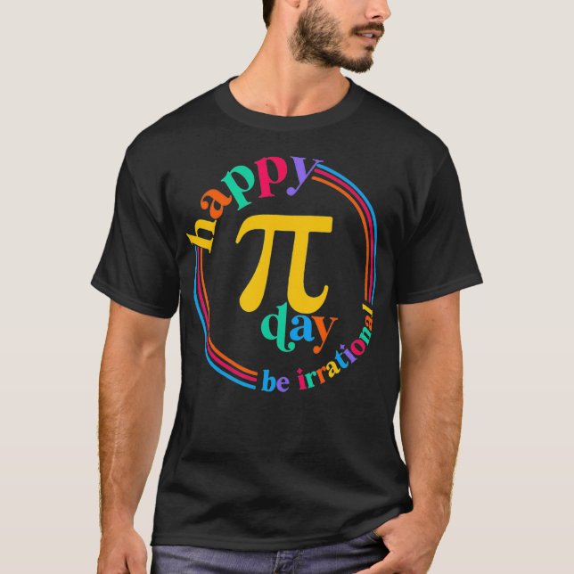 Var irrationell Lycklig Pi Dag 3  T Shirt (Framsida)