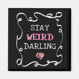 Var Konstig Darling Magnet