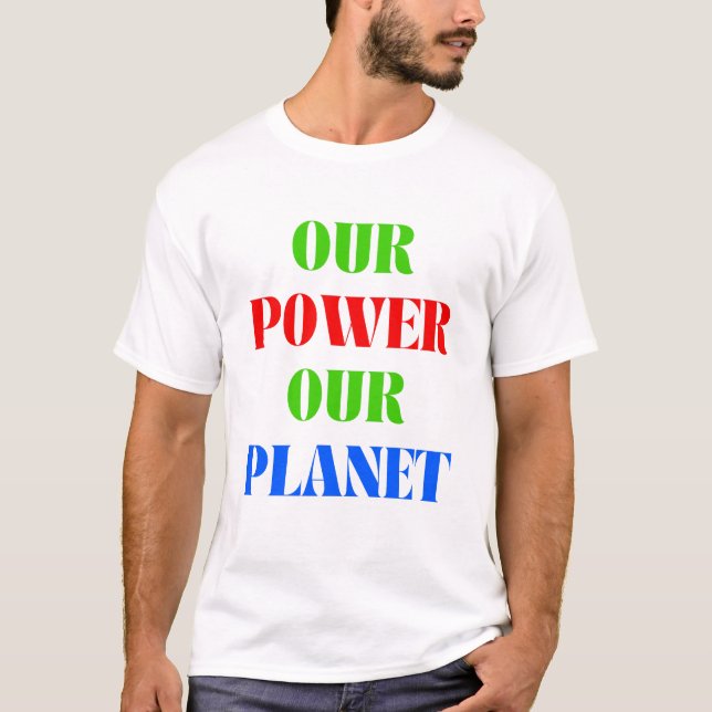Vår kraft, vår planet - Jorddagen T Shirt (Framsida)