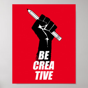 Var Kreativ - konstnärer - upphöjt sprit Poster