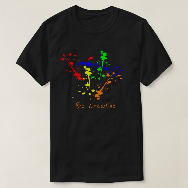 Var kreativets slogan Paint stänk abstrakt art T Shirt (Design framsida)
