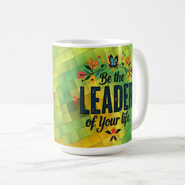 Var ledaren för ditt liv kaffemugg (Framsida höger)
