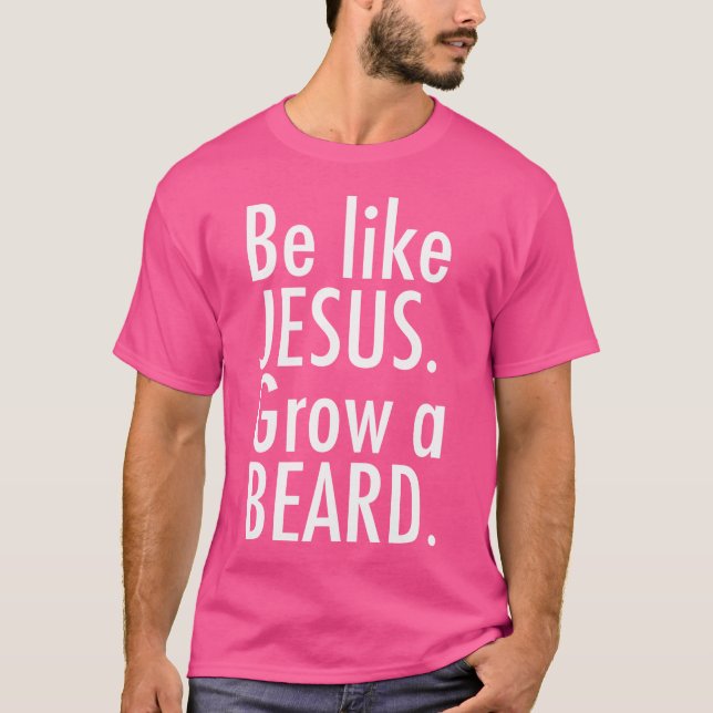 Var lik Jesus Väx Skägg T Shirt (Framsida)