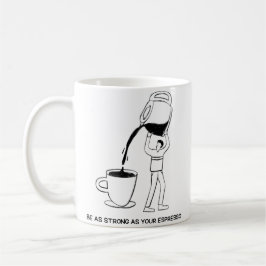 Var lika stark som en espresso kaffemugg