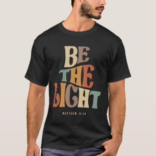 Var ljusmatthew 5:14 Christian Quote T Shirt