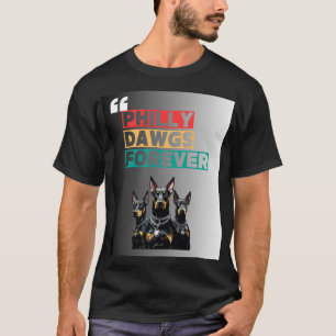 Var lojal, var högljudd. Philly Dawgs Forever. T Shirt