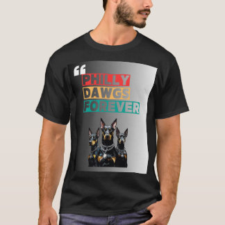 Var lojal, var högljudd. Philly Dawgs Forever. T Shirt