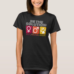 Var lösningen Say Neuter adoptera djur 2 T Shirt