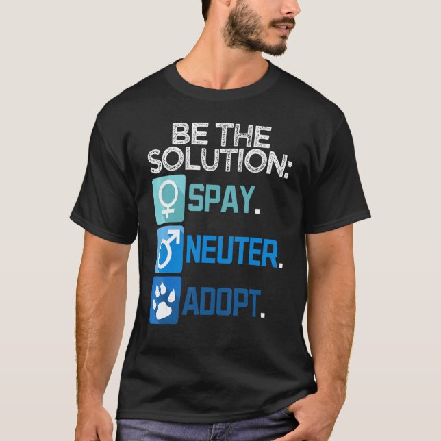 Var lösningen Say Neuter adoptera djur T Shirt (Framsida)