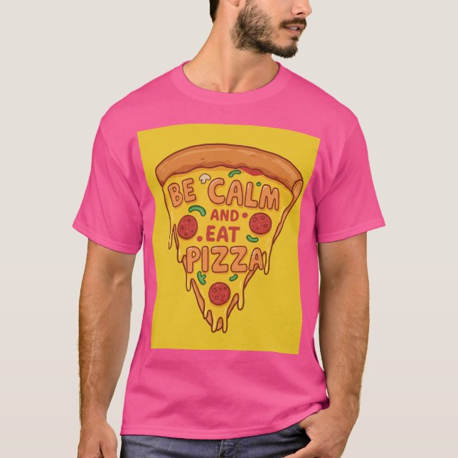 Var Lugn och ät Pizza T-Shirt (Framsida)