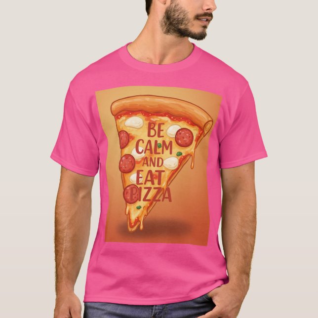 Var Lugn och ät Pizza T-Shirt (Framsida)