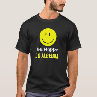Var lycklig gör Algebra Tee Shirt