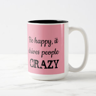 Var Lycklig, kör folk CRAZY Coffee Tea Kopp