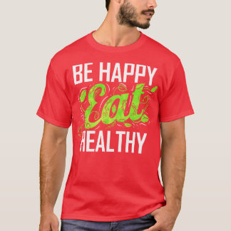 Var Lycklig och ät hälsosam som vegetarian och Veg T Shirt