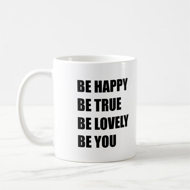Var lycklig snäll och var snäll och var snäll. kaffemugg (Vänster)
