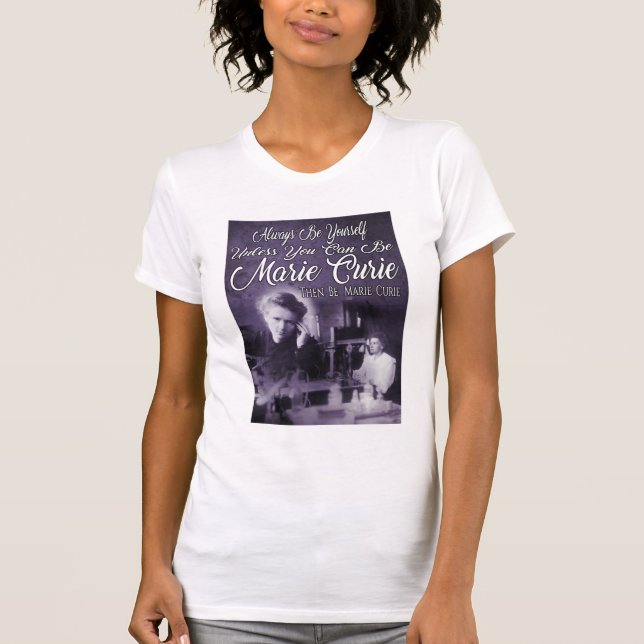 Var Marie Curie T Shirt (Framsida)