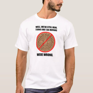 "Var Mayansen den fla" Mayan apokalypsT-tröja T-shirt