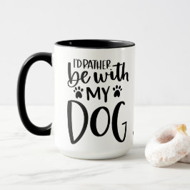 Var med min Hund Funny Typography-Anpassningsbar Mugg