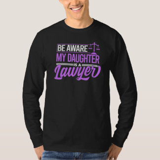 Var medveten min dotter till advokaten mamma Premi T Shirt