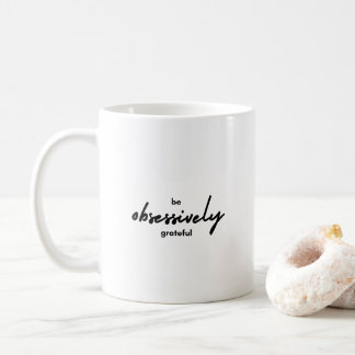 Var medvetet tacksam för inspiration kaffemugg