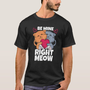 Var Min Rätt Nu Katt Söt Kvinnor Alla Hjärtans Dag T Shirt