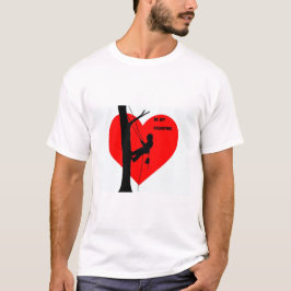 Var min Valentine Arborist Träd Surgeon Chainszon T Shirt