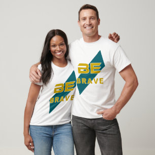Var Modig Grafisk Design med Fetstil T Shirt