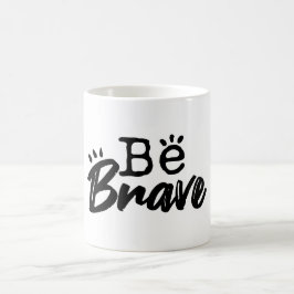 Var Modig Inspirerande Citat Kaffemugge Kaffemugg