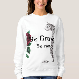 Var Modig Kvinnor Hoodie T Shirt