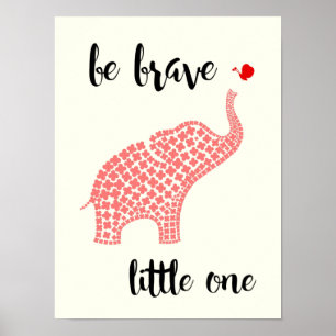 Var modig lilla en - Rosa baby elefant Poster