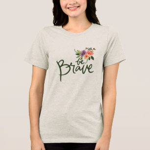 Var Modig, minimal Blommigt Te T Shirt