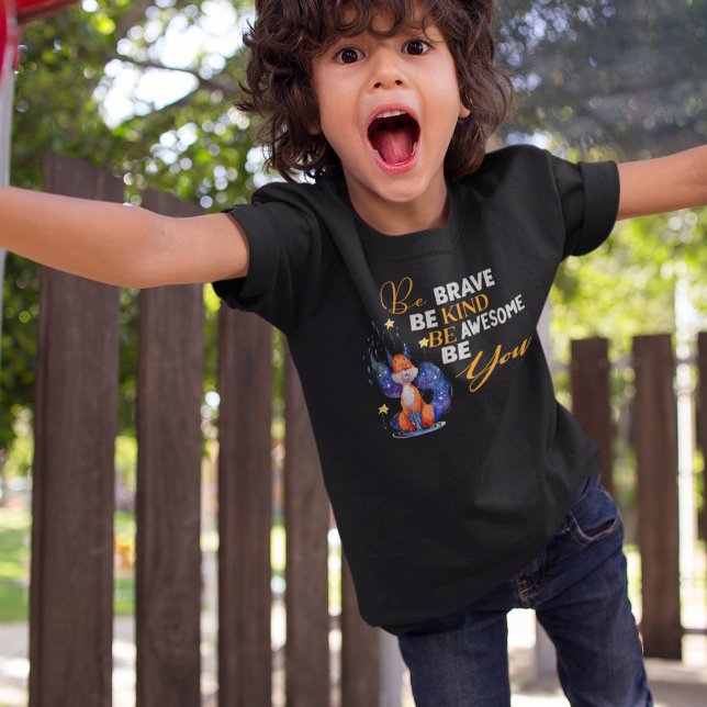 Var Modig och var snäll och var Fantastisk, var du T Shirt (Skapare uppladdad)