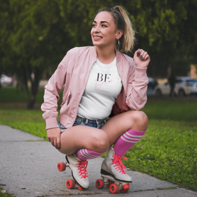 Var Modig, positiv och inspirerande T Shirt (Skapare uppladdad)