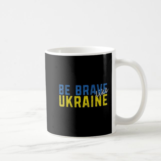 Var Modig som Ukrainas Flagga Motivation Kaffemugg (Höger)