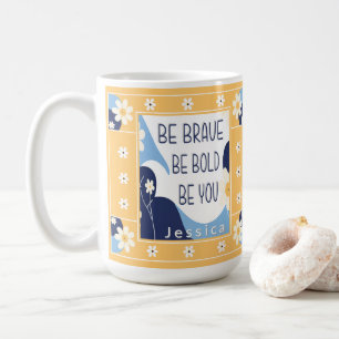 Var Modig, var djärv, var du inspirerande Motiv Kaffemugg