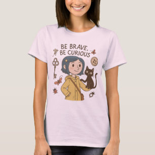 Var Modig, Var Nyfiken – Coraline Inspirerad T Shirt