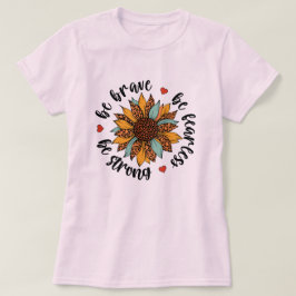 Var modig, var stark, var rädd t shirt