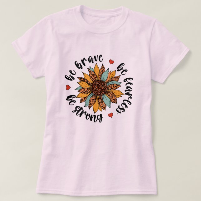 Var modig, var stark, var rädd t shirt (Design framsida)