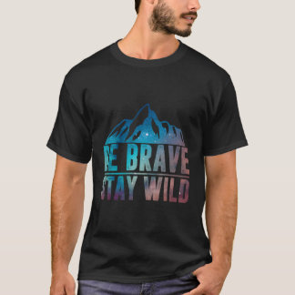 Var Modig Vild för att dölja Camg Wilderness Natur T Shirt
