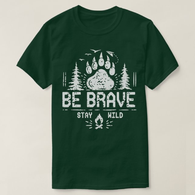 Var Modig Vild för vildmark i tält campinggåva T Shirt (Design framsida)