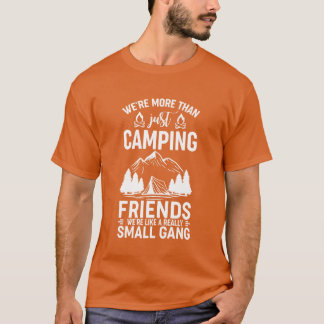 Var Morehan bara campingvänner som en retare? T Shirt