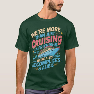 Var Morehan bara kryssande vänner Roligt kryssning T Shirt