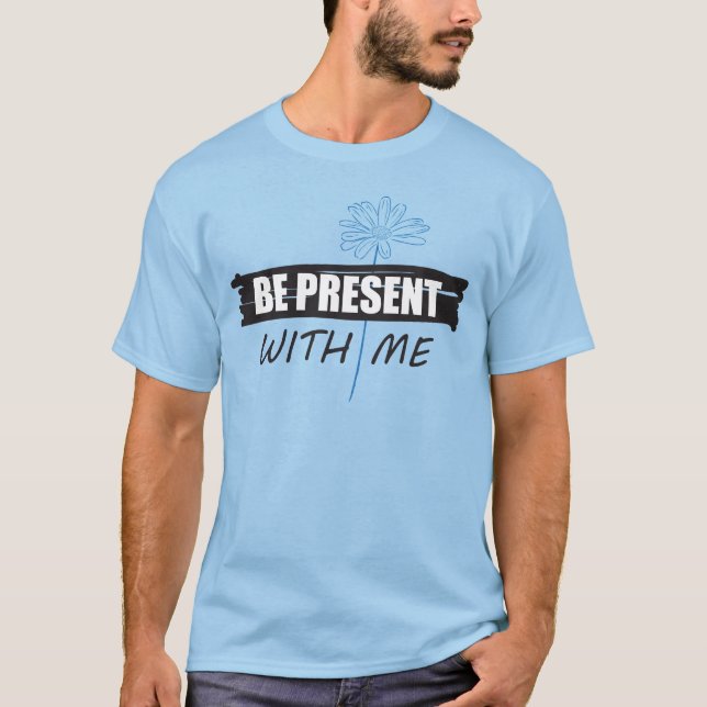 Var närvarande med mig t-shirt och tusenskönor (Framsida)