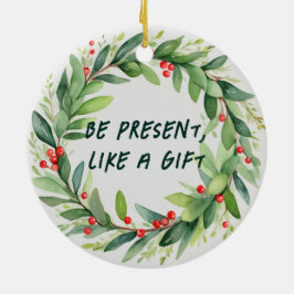 Var närvarande, som en julklapp julgransprydnad keramik