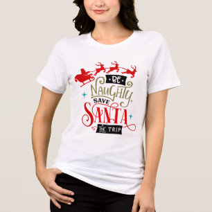 Var Naughn Spara Santa vid Resa-Helgdagarna T Shirt