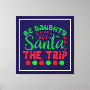 Var Naughty Spara Santa Resa-81634 Canvastryck
