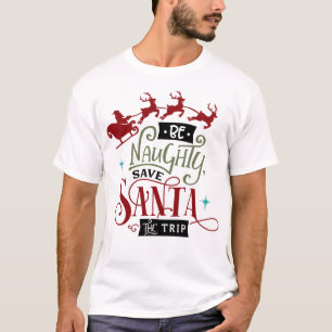 Var Naughty Spara Santa, Resa-julen T Shirt