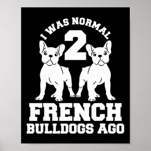Var Normal 2 Fransk Bulldog Ago Animal Hund älskar Poster